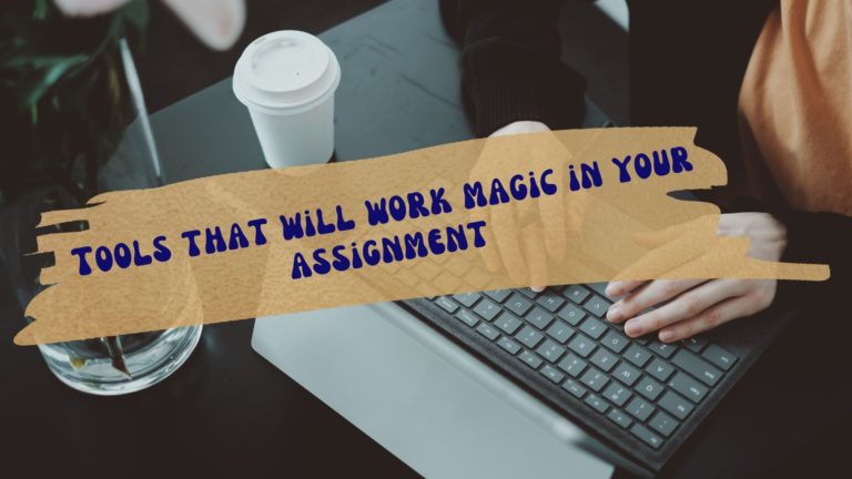 Tools that will work magic in your assignment assignment