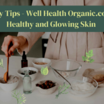 Beauty Tips - Well Health Organic.com for Healthy and Glowing Skin